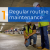 Regular Routine Maintenance 